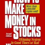 Uncover Proven Strategies: A Comprehensive Review of ‘How to Make Money in Stocks: A Winning System in Good Times or Bad’