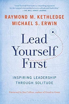 Transform Your Leadership Skills: A Comprehensive Review of ‘Lead Yourself First: Inspiring Leadership Through Solitude’