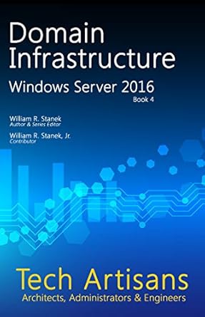 Essential Insights and Expert Tips: Windows Server 2016: Domain Infrastructure (Tech Artisans Library) Review