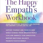 Transform Your Life with Insightful Exercises: The Happy Empath’s Workbook – Hands-On Activities, Worksheets, and Strategies for Creating a Joyous and Full Life Transform Your Life with Insightful Exercises: The Happy Empath’s Workbook – Hands-On Activities, Worksheets, and Strategies for Creating a Joyous and Full Life