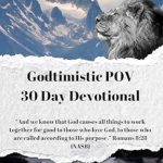 Transform Your Faith Journey: A Comprehensive Review of ‘Godtimistic POV’ 30 Day Devotional