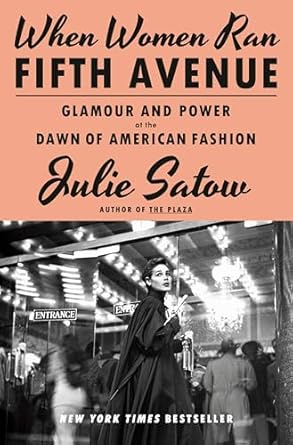 An Intriguing Exploration of Fashion History: When Women Ran Fifth Avenue: Glamour and Power at the Dawn of American Fashion