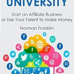 Unlock Financial Freedom with This Comprehensive Review: INCOME UNIVERSITY: Start an Affiliate Business or Use Your Talent to Make Money (2 in 1 Bundle)