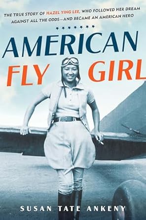 Discover the Inspiring Story of Courage: A Compelling Review of American Flygirl