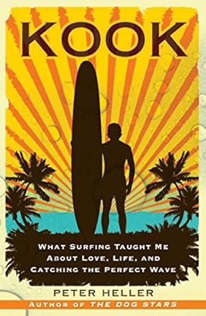 Discover the Life Lessons in ‘Kook: What Surfing Taught Me About Love, Life, and Catching the Perfect Wave’ – A Must-Read Review!