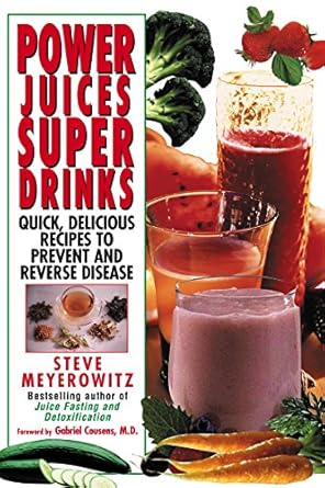 Discover the Life-Changing Benefits of Nutrition: A Review of Power Juices, Super Drinks: Quick, Delicious Recipes to Prevent and Reverse Disease
