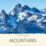 Discover Tranquility in Nature: A Review of ‘Picture Book of Beautiful Mountains: Without Words Photobook for Seniors with Large Print (Nostalgia Coffee Table Books)’
