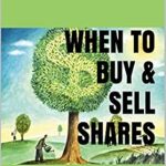 Unlocking Investment Success: A Comprehensive Review of ‘WHEN TO BUY & SELL SHARES: LEARN TO MAXIMISE AND LOCK IN PROFITS WHILE MINIMISING ANY LOSS’