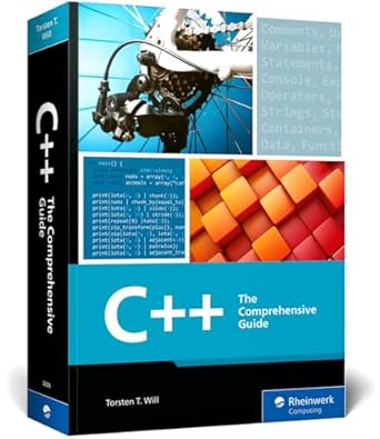 Unlock Your Programming Potential: A Deep Dive into C++: The Comprehensive Guide to Mastering Modern C++ from Basics to Advanced Concepts with Hands-on Examples, and Best Practices for Writing Efficient, Secure, and Scalable Code (Rheinwerk Computing)