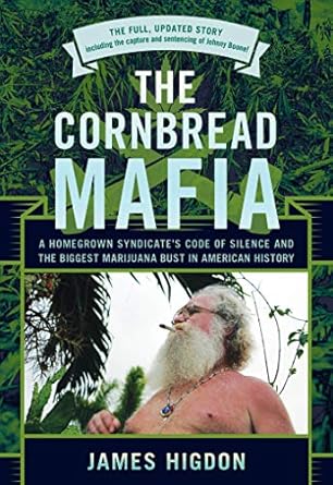 Unveiling Secrets: A Captivating Review of The Cornbread Mafia: A Homegrown Syndicate’s Code Of Silence And The Biggest Marijuana Bust In American History