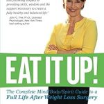 Transform Your Journey: A Must-Read Review of *Eat It Up! The Complete Mind/Body/Spirit Guide to a Full Life After Weight Loss Surgery*