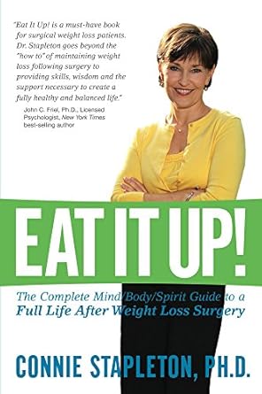 Transform Your Journey: A Must-Read Review of *Eat It Up! The Complete Mind/Body/Spirit Guide to a Full Life After Weight Loss Surgery*
