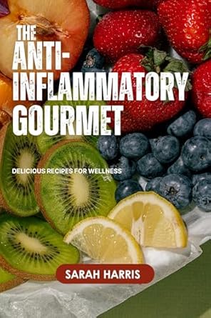 Discover the Healing Power of Food: A Review of The Anti-Inflammatory Gourmet: Delicious Recipes for Wellness