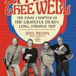 An Emotional Journey Through Music and Memories: Fare Thee Well: The Final Chapter of the Grateful Dead’s Long, Strange Trip