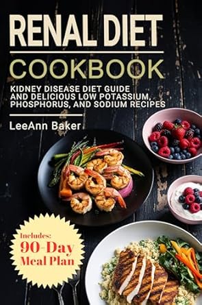 Discover the Power of Healthy Eating: A Comprehensive Review of the ‘Renal Diet Cookbook: Kidney Disease Diet Guide and Delicious Low Potassium, Phosphorus, and Sodium Recipes’