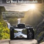 Unveiling the Secrets of Photography: A Comprehensive Review of Fotografia 101: Le Basi Indispensabili (Italian Edition) [Print Replica]