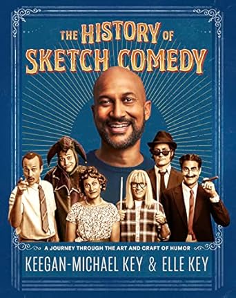 Discover the Evolution of Laughter: A Comprehensive Review of The History of Sketch Comedy: A Journey through the Art and Craft of Humor