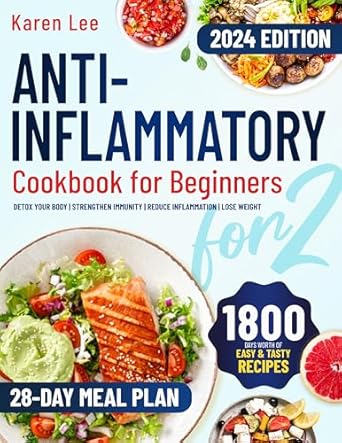 Unlock the Secrets to Better Health: A Comprehensive Review of the Anti-Inflammatory Cookbook for Beginners: Detox Your Body, Strengthen Immunity, Reduce Inflammation & Lose Weight with Lots of Easy & Tasty Recipes. Boost Your Health with a 28-Day Meal Plan