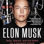 An In-Depth Review of Elon Musk: Tesla, SpaceX, and the Quest for a Fantastic Future – Discover the Visionary’s Journey An In-Depth Review of Elon Musk: Tesla, SpaceX, and the Quest for a Fantastic Future – Discover the Visionary’s Journey