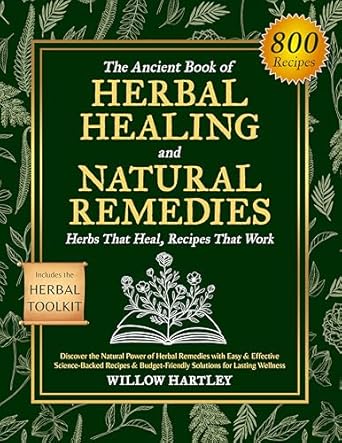 Unlock the Secrets of Natural Wellness: A Comprehensive Review of The Ancient Book of Herbal Healing and Natural Remedies – Discover the Natural Power of Herbal Remedies with Easy & Effective, Science-Backed Recipes & Budget-Friendly Solutions for Lasting Wellness