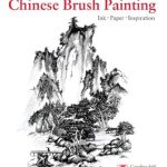 Discover the Beauty of Traditional Techniques: A Review of Art of Chinese Brush Painting: Ink, Paper, Inspiration Discover the Beauty of Traditional Techniques: A Review of Art of Chinese Brush Painting: Ink, Paper, Inspiration