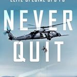 Unforgettable Adventures Await: A Review of ‘Never Quit: From Alaskan Wilderness Rescues to Afghanistan Firefights as an Elite Special Ops PJ’