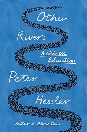 Insightful and Provocative: A Deep Dive into ‘Other Rivers: A Chinese Education’