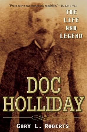 An Unforgettable Journey Through the Wild West: A Review of Doc Holliday: The Life and Legend