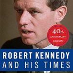 An Unforgettable Journey Through History: Robert Kennedy and His Times – A Captivating Review An Unforgettable Journey Through History: Robert Kennedy and His Times – A Captivating Review