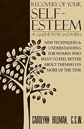 Transform Your Confidence: A Must-Read Review of ‘Recovery of Your Self-Esteem: A Guide for Women’ – New Techniques & Understanding for Women Who Want to Feel Better About Themselves More of the Time