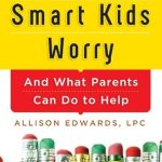 Discover Essential Insights in Our Review of ‘Why Smart Kids Worry: And What Parents Can Do to Help (15 Tools for Parenting Your Anxious Child)’ Discover Essential Insights in Our Review of ‘Why Smart Kids Worry: And What Parents Can Do to Help (15 Tools for Parenting Your Anxious Child)’
