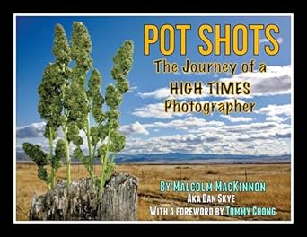 Discover the Untold Stories: A Review of Pot Shots – The Journey of a HIGH TIMES Photographer