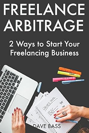 Unlock Your Freelancing Potential: A Comprehensive Review of ‘Freelance Arbitrage: 2 Ways to Start Your Freelancing Business Online from Amazon’