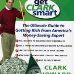 Unlock Your Financial Potential: A Comprehensive Review of ‘Get Clark Smart: The Ultimate Guide to Getting Rich from America’s Money-Saving Expert’