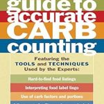 Unlock the Secrets to Effective Diabetes Management: A Comprehensive Review of The Ultimate Guide to Accurate Carb Counting: Featuring the Tools and Techniques Used by the Experts (Marlowe Diabetes Library) Unlock the Secrets to Effective Diabetes Management: A Comprehensive Review of The Ultimate Guide to Accurate Carb Counting: Featuring the Tools and Techniques Used by the Experts (Marlowe Diabetes Library)
