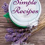 Transform Your Skincare Routine: A Must-Read Review of Simple Recipes for Easy Homemade Face Scrubs and Body Exfoliants: Organic Beauty on a Budget (Herbal and Natural Remedies for Healthy Skin Care)
