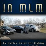 Discover the Secrets to Success: A Comprehensive Review of ‘Make Lots Of Money In MLM (The Golden Rules For Making Your Fortune In MLM Book 1)’