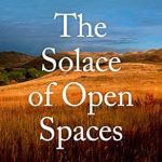 Discover the Beauty of Nature: A Compelling Review of The Solace of Open Spaces: Essays from Amazon