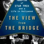 An Unforgettable Journey Through Sci-Fi History: The View from the Bridge: Memories of Star Trek and a Life in Hollywood