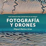 Descubre las Claves para Dominar la Fotografía Aérea: Fotografía y Drones: Guía completa para convertirte en un experto (FotoRuta nº 28) (Spanish Edition) Descubre las Claves para Dominar la Fotografía Aérea: Fotografía y Drones: Guía completa para convertirte en un experto (FotoRuta nº 28) (Spanish Edition)