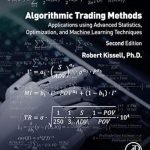 Unlocking Profits: A Comprehensive Review of ‘Algorithmic Trading Methods: Applications Using Advanced Statistics, Optimization, and Machine Learning Techniques’