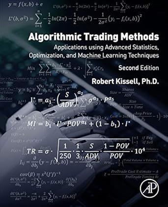 Unlocking Profits: A Comprehensive Review of ‘Algorithmic Trading Methods: Applications Using Advanced Statistics, Optimization, and Machine Learning Techniques’