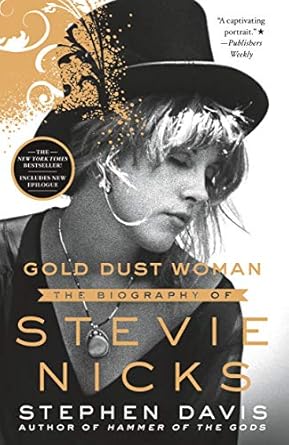 An Unforgettable Journey Through the Life of a Rock Icon: Gold Dust Woman: The Biography of Stevie Nicks