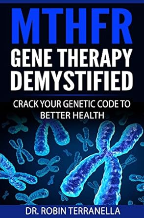 Unlocking the Secrets to Optimal Health: A Comprehensive Review of MTHFR Gene Therapy Demystified: Crack Your Genetic Code to Better Health