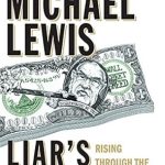 Unveiling the Truth Behind Wall Street: A Compelling Review of Liar’s Poker (25th Anniversary Edition): Rising Through the Wreckage on Wall Street