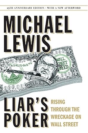 Unveiling the Truth Behind Wall Street: A Compelling Review of Liar’s Poker (25th Anniversary Edition): Rising Through the Wreckage on Wall Street