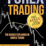 Unlock Your Trading Potential: A Comprehensive Review of ‘Forex Trading: The Basics Explained in Simple Terms (Bonus System incl. videos)’ with Personal Indicators for MT4/MT5 and TradingView