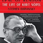 An Insightful Exploration of Genius: Journey to the Edge of Reason: The Life of Kurt Gödel