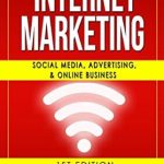 Discover How to Build Wealth with Internet Marketing: A Review of ‘Internet Marketing: Millionaires In The Making: Social Media, Advertising, & Online Business’ Discover How to Build Wealth with Internet Marketing: A Review of ‘Internet Marketing: Millionaires In The Making: Social Media, Advertising, & Online Business’