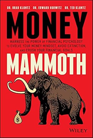 Transform Your Finances: A Comprehensive Review of ‘Money Mammoth: Harness The Power of Financial Psychology to Evolve Your Money Mindset, Avoid Extinction, and Crush Your Financial Goals’